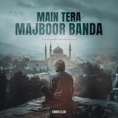 Main Tera Majboor Banda