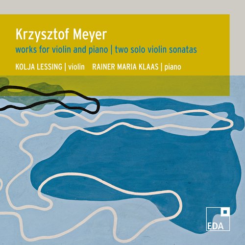 Meyer: Works for Violin and Piano / Two Solo Violin Sonatas