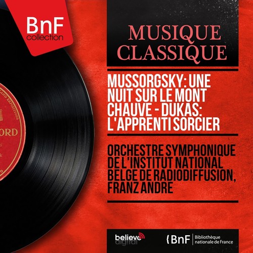 Mussorgsky: Une nuit sur le mont Chauve - Dukas: L&#039;apprenti sorcier (Mono Version)