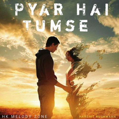 PYAR HAI TUMSE