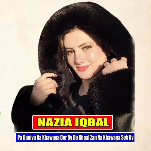 Pa Duniya Ka Khawaga Der Dy Da Khpal Zan Na Khawaga Sok Dy