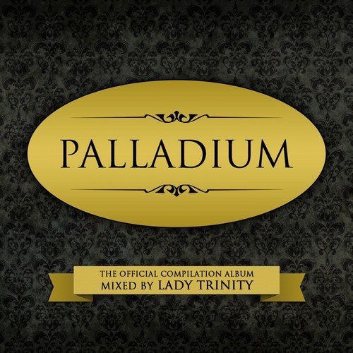 Palladium (The Official Compilation Album Mixed by DJ Lady Trinity)