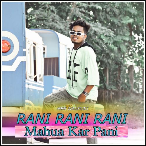 Rani Rani Rani Mahua Kar Pani