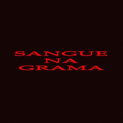 SANGUE NA GRAMA