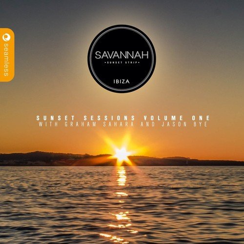 Savannah Ibiza Sunset Sessions, Vol. 1 (Sunset - Continuous Mix)