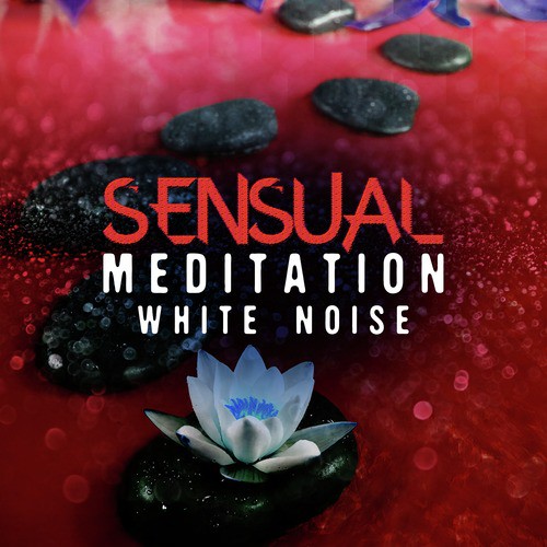 Sensual Meditation: White Noise
