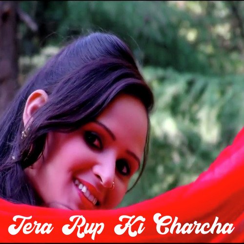 Tera Rup Ki Charcha