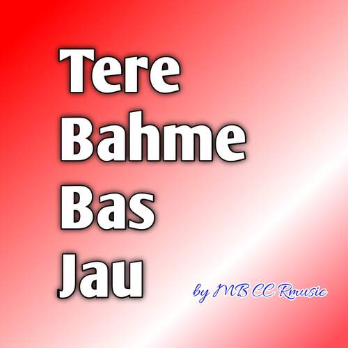 Tere Bahme Bas Jau