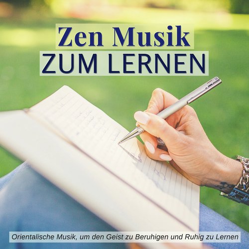 Zen Musik zum Lernen: Orientalische Musik, um den Geist zu Beruhigen und Ruhig zu Lernen