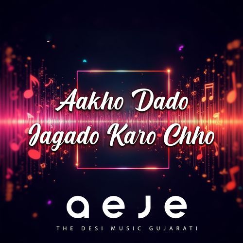 Aakho Dado Jagado Kro Cho