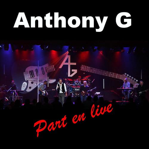 Anthony G part en live (Live)