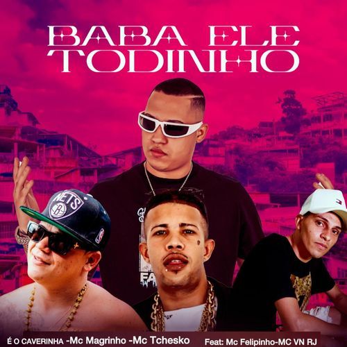 Baba ele todinho (feat. Mc Felipinho & MC VN RJ)_poster_image