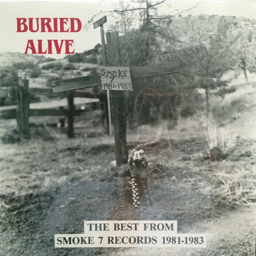Buried Alive: The Best of Smoke 7 Records (1981-1983)