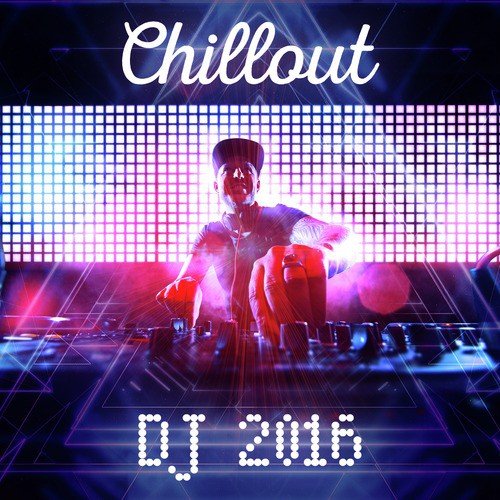 Chillout DJ 2016