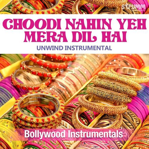 Choodi Nahin Yeh Mera Dil Hai - Unwind Instrumental