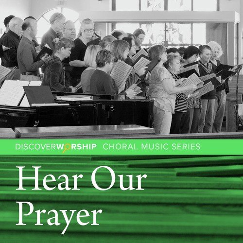 Choral Music Series: Hear Our Prayer