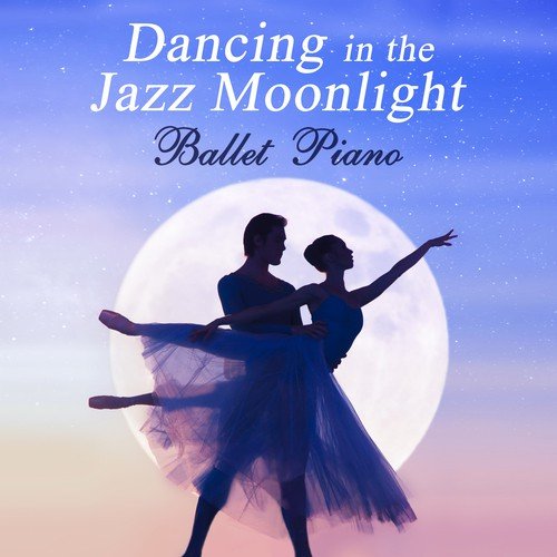 Dancing in the Jazz Moonlight: Ballet Piano