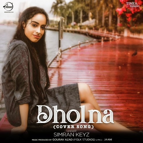 Dholna - Cover Song