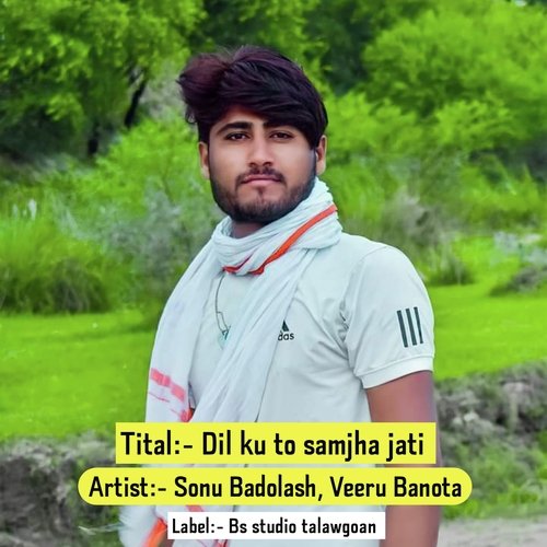 Dil Ku To Samjha Jati