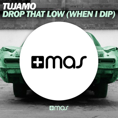 Drop That Low (When I Dip) (Extended Mix) - Song Download from Drop ...