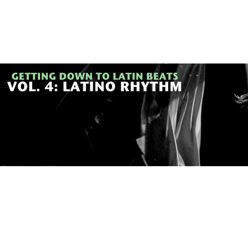 Gettting Down to Latin Beats, Vol. 4: Latino Rhythm