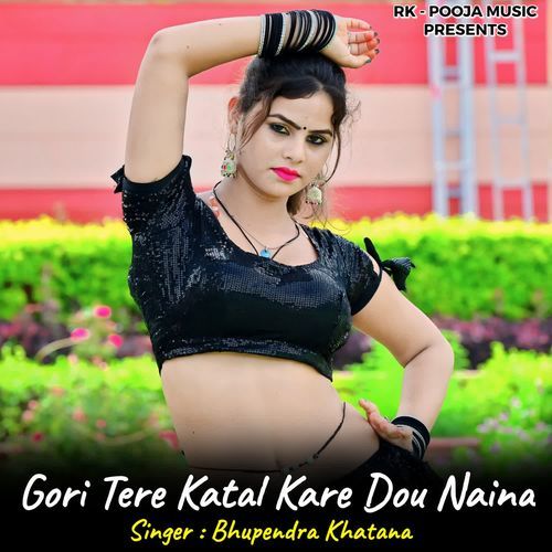 Gori Tere Katal Kare Dou Naina