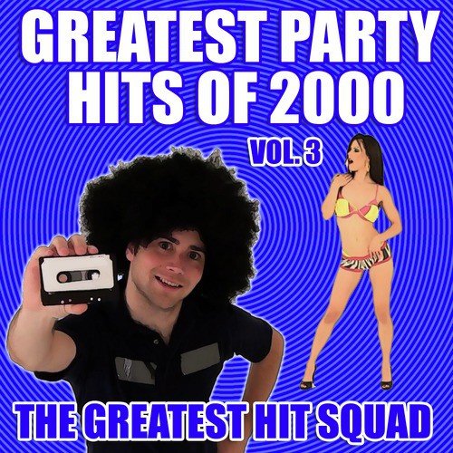 Greatest Party Hits of 2000 Vol. 3
