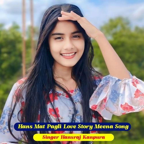 Hans Mat Pagli Love Story Meena Song
