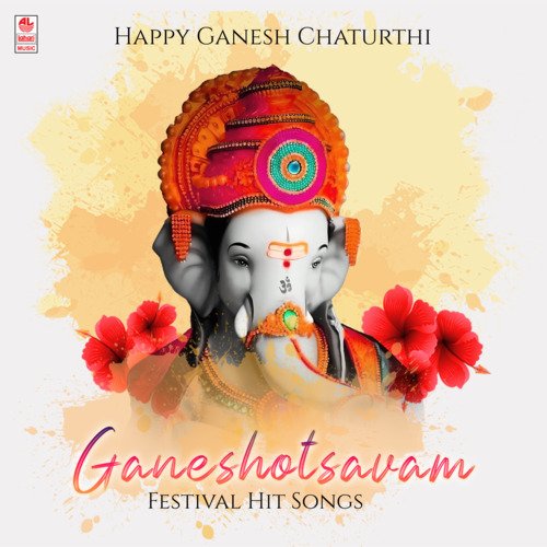 Happy Ganesh Chaturthi - Ganeshotsavam Festival Hit Songs