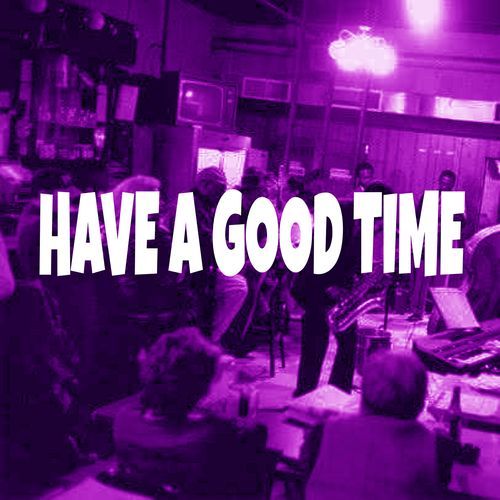 Have a Good Time
