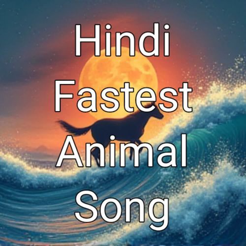 Hindi Fastest Animal Song