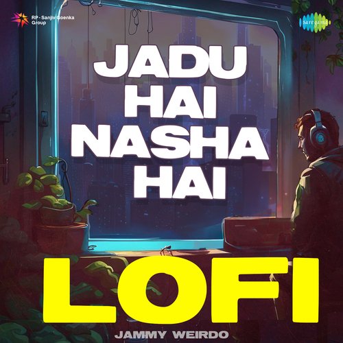 Jadu Hai Nasha Hai LoFi