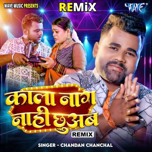 Kala Naag Nahi Chhuab - Remix