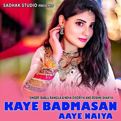 Kaye Badmasan Aaye Naiya