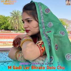 M Gadi Ler Bhrato Dolu Chu