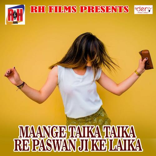 Maange Taika Taika Re Paswan Ji Ke Laika