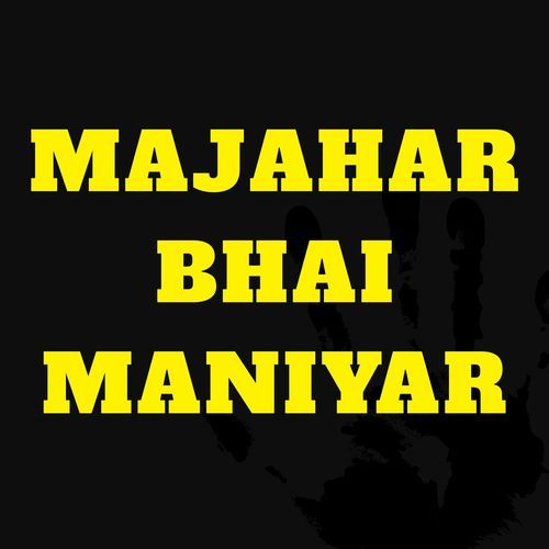 Majahar Bhai Maniyar