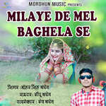 Milaye De Mel Baghela Se