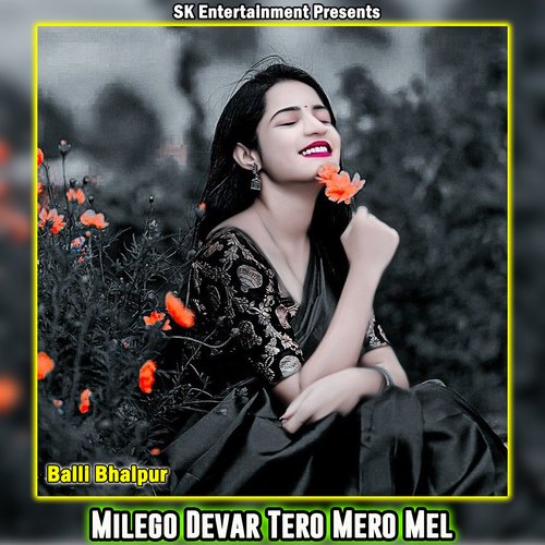 Milego Devar Tero Mero Mel