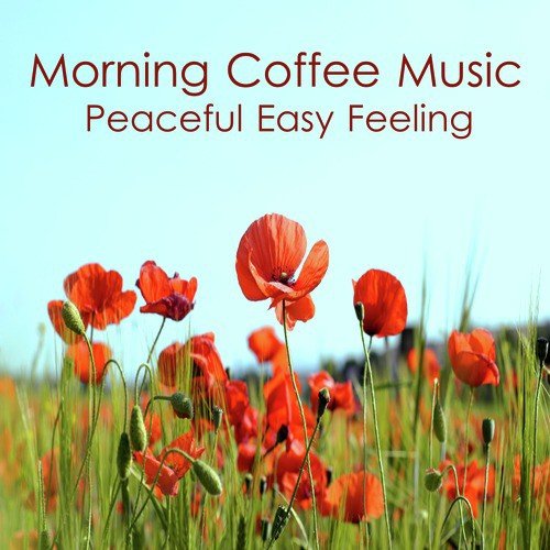 Morning Coffee Music: Peaceful Easy Feeling