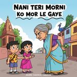 Nani Teri Morni Ko Mor Le Gaye