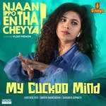 My Cuckoo Mind (From &quot;Njaan Ippo Entha Cheyya&quot;)