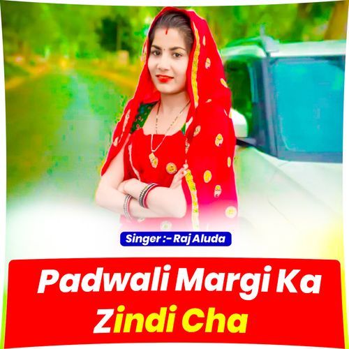 Padwali Margi Ka Zindi Cha