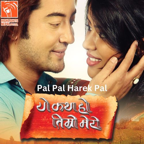 Pal Pal Harek Pal (From "Yo Katha Ho Timro Mero")_poster_image