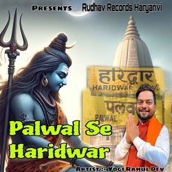 Palwal Se Haridwar-KTwDRy1ZcWs