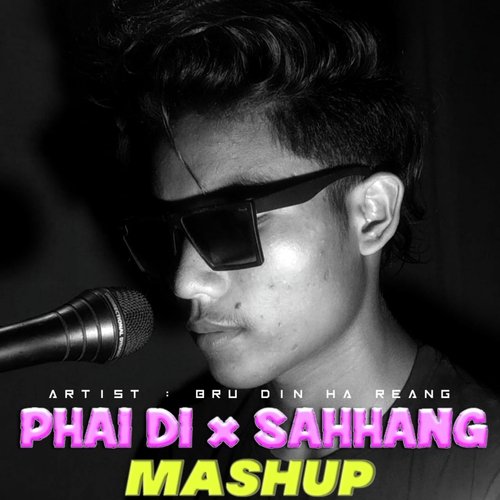 Phai Di X Sahhang Mashup