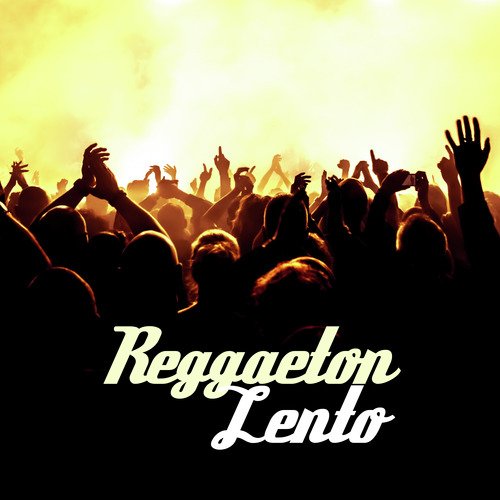 Reggaeton Lento