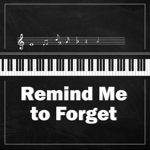 Remind Me to Forget (Piano Version)