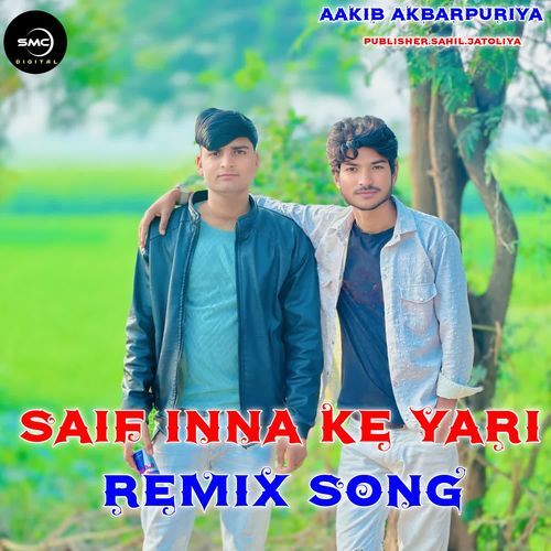 SAIF INNA KE YARI REMIX SONG