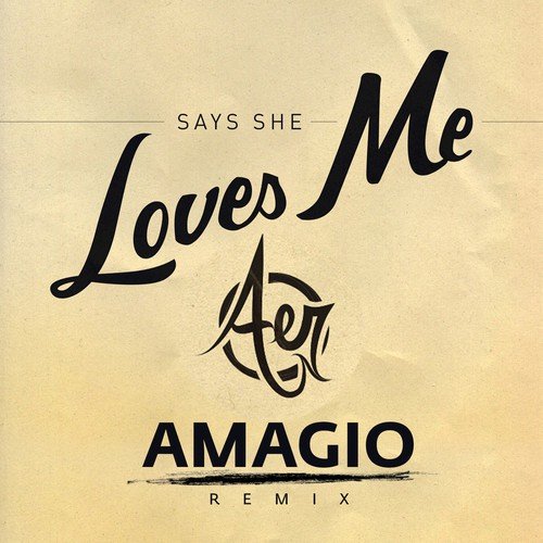 Says She Loves Me (Amagio Remix) - Single